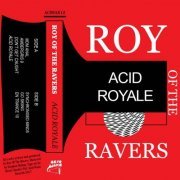 Roy of the Ravers - Acid Royale (2017)