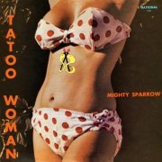 The Mighty Sparrow - Tatoo Woman (1965; 2018) [Hi-Res]