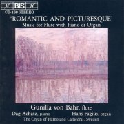 Gunilla von Bahr, Dag Achatz, Hans Fagius - Romantic and Picturesque: Music for Flute with Piano or Organ (1991)