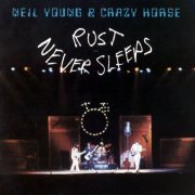 Neil Young & Crazy Horse - Rust Never Sleeps (1979) [Hi-Res]