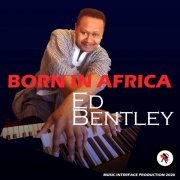 Ed Bentley - Born in Africa (2020)