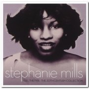 Stephanie Mills - Feel The Fire - The 20th Century Collection [2CD] (2011)
