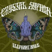 Crystal Syphon - Elephant Ball (1967-69/2015)