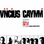 Vinicius / Caymmi Com O Quarteto Em Cy E O Conjunto Oscar Castro Neves - No Zum Zum (2004)