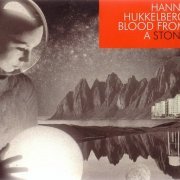 Hanne Hukkelberg - Blood From A Stone (2009)