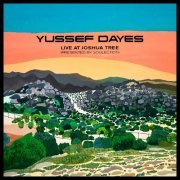 Yussef Dayes - The Yussef Dayes Experience Live at Joshua Tree (Presented by Soulection) (2022) [Hi-Res]