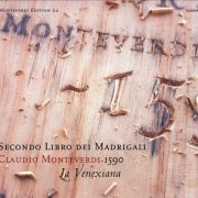 La Venexiana - Monteverdi: Secondo Libro dei Madrigali, 1590 (2004) CD-Rip