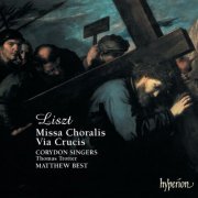 Corydon Singers, Thomas Trotter, Matthew Best - Liszt: Missa Choralis & Via Crucis (2000)