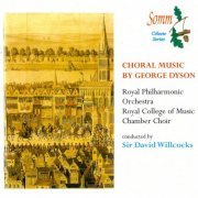 Royal College of Music Chamber Choir - Choral Music by George Dyson (2014)