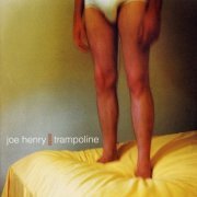 Joe Henry - Trampoline (1996)