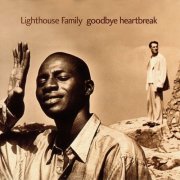 Lighthouse Family - Goodbye Heartbreak (2024)