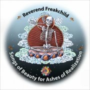 Reverend Freakchild - Songs Of Beauty For Ashes Of Realization (2023)
