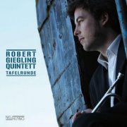 Robert Giegling Quintett - Tafelrunde (2010) [Hi-Res]