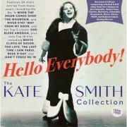Kate Smith - Hello Everybody! The Kate Smith Collection 1926-50 (2022)