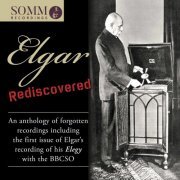 Edward Elgar - Elgar Rediscovered: An Anthology of Forgotten Recordings (2017)