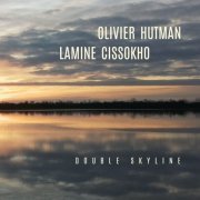 Olivier Hutman & Lamine Cissokho - Double Skyline (2023) [Hi-Res]