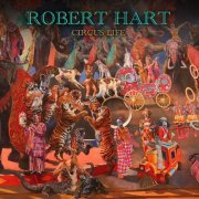 Robert Hart - Circus Life (2024) [Hi-Res]