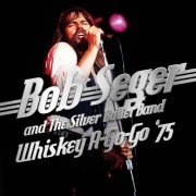 Bob Seger - Whiskey A-Go-Go, La 8th August 1975 (2021)