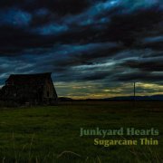 Junkyard Hearts - Sugarcane Thin (2024)