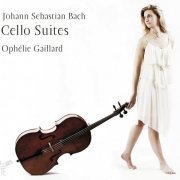 Ophélie Gaillard - Bach: Cello Suites (2011) [Hi-Res]