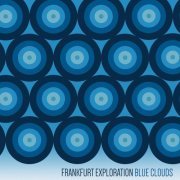 Frankfurt Exploration - Blue Clouds (2016)
