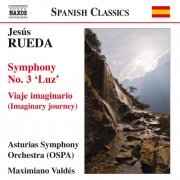 Orquesta Sinfonica Del Principado De Asturias, Maximiano Valdés - Rueda: Sinfonía No. 3 "Luz" - Viaje imaginario (2010)