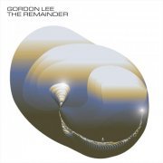 Gordon Lee - The Remainder (2023)