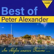 Peter Alexander - Best of Peter Alexander: Im Hafen unserer Träume (2020)