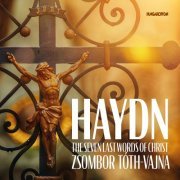 Zsombor Toth-Vajna - Joseph Haydn: The Seven Last Words of Christ (2022)