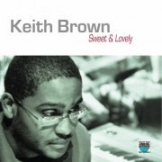 Keith Brown - Sweet & Lovely (2011)