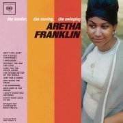 Aretha Franklin - The Tender, The Moving, The Swinging Aretha Franklin (Expanded Edition) (1962)