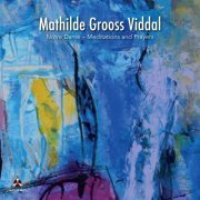 Mathilde Grooss Viddal - Notre Dame - Meditations and Prayers (2020) [Hi-Res]