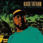 Kaidi Tatham - Don't Rush The Process (2022)