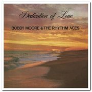 Bobby Moore & The Rhythm Aces - Dedication Of Love (1976/2015)