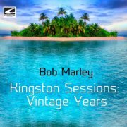 Bob Marley - Kingston Sessions Vintage Years (2018)