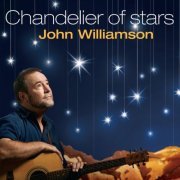 John Williamson - Chandelier Of Stars (2005)