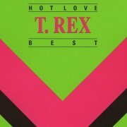 T. Rex - Hot Love - T. Rex - Best (2023)