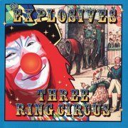 The Explosives - Three Ring Circus (2010)