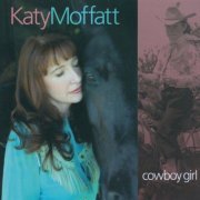 Katy Moffatt - Cowboy Girl (2001)