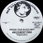 Amuzement Park ‎- Groove Your Blues Away (1982) [12"]