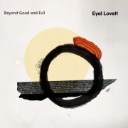 Eyal Lovett - Beyond Good and Evil (2019)