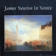 James Newton - In Venice (1988) FLAC