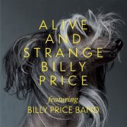 Billy Price - Alive And Strange (2017)