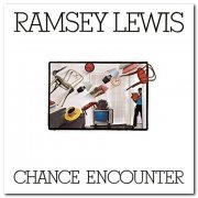 Ramsey Lewis - Chance Encounter (1982/2014)