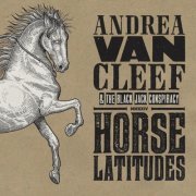 Andrea Van Cleef & the Black Jack Conspiracy - Horse Latitudes (2024)