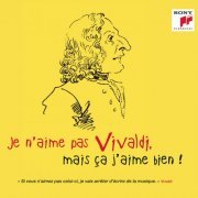 VA - Je n'aime pas Vivaldi, mais ça j'aime bien ! (2019)