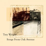 Trey Wright - Songs from Oak Avenue (2015) FLAC