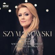 Iwona Sobotka, NFM Choir, NFM Wrocław Philharmonic, Giancarlo Guerrero - Szymanowski: Orchestral Works (2024) [Hi-Res]