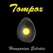 Tompox - Hungarian Eclectic (Magyar eklektika) (2012)
