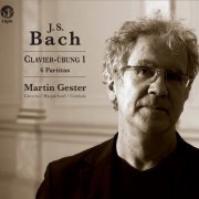 Martin Gester - Bach: Clavier-Übung I (Partitas, BWV 825-830) (2014) [Hi-Res]